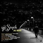 دانلود آهنگ جدید یه سایه از علی بیگی