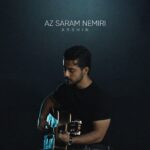دانلود آهنگ جدید از سرم نمیری از آرشین
