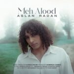 دانلود آهنگ جدید مه آلود از اصلان رادان