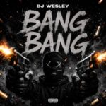 دانلود آهنگ جدید Bang از DJ Wesley