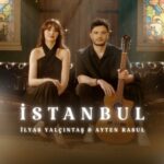 دانلود آهنگ جدید I‌STANBUL Ft Ayten Rasul از Ilyas Yalcintas
