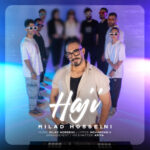 دانلود آهنگ جدید حاجی از میلاد حسینی