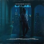 دانلود آهنگ جدید لالایی از محمد سنایی