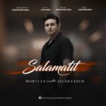 دانلود آهنگ جدید سلامتیت از مرتضی جعفرزاده